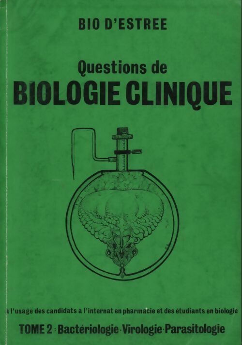 Livrenpoche : Questions de biologie clinique Tome II : Bactériologie virologie parasitologie - Collectif - Livre