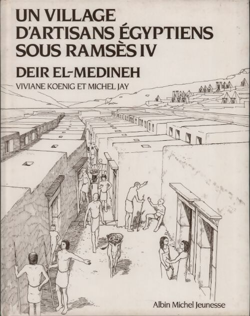 Livrenpoche : Un village d'artisans égyptiens sous Ramsès IV. Deir El-Medineh - Viviane Koenig - Livre