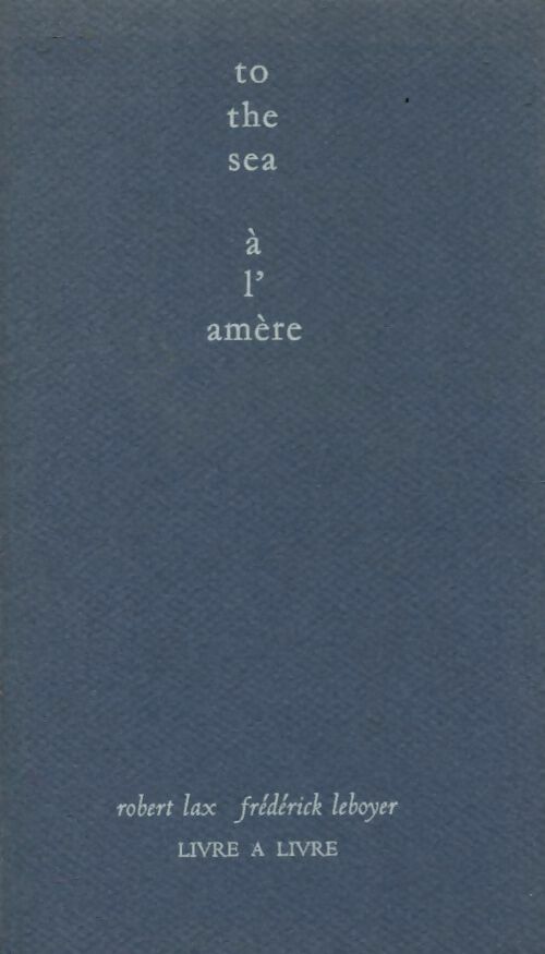 Livrenpoche : To the sea / A l'amère - Robert Lax - Livre