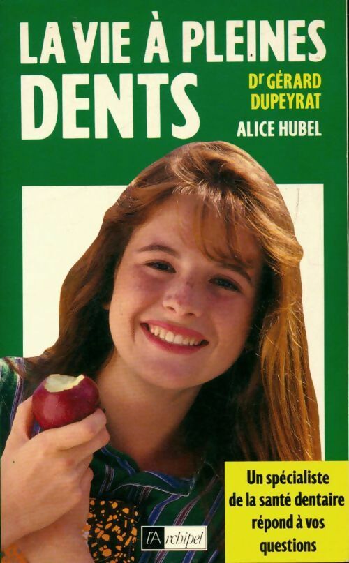 Livrenpoche : La vie à pleines dents - Alice Hubel, Gérard Dupeyrat - Livre