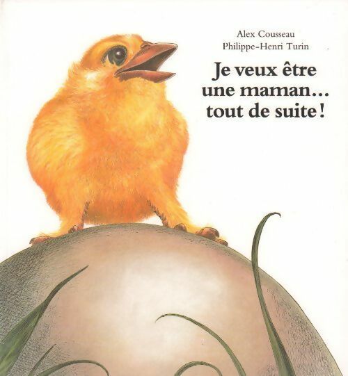 Livrenpoche : Je veux être une maman tout de suite ! - Alex Cousseau - Livre