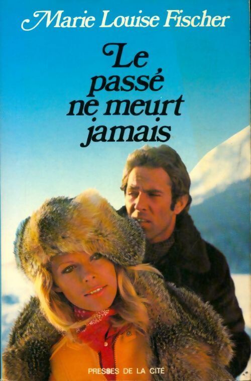Livrenpoche : Le passé ne meurt jamais - Marie-Louise Fischer - Livre