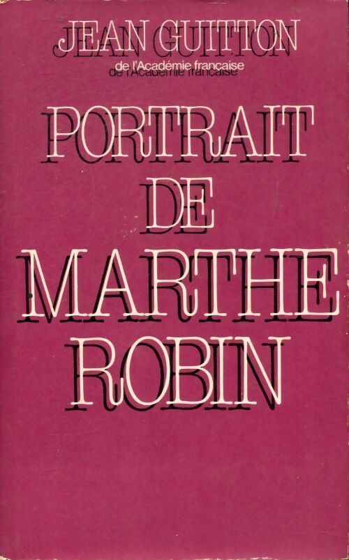 Livrenpoche : Portrait de Marthe Robin - Jean Guitton - Livre