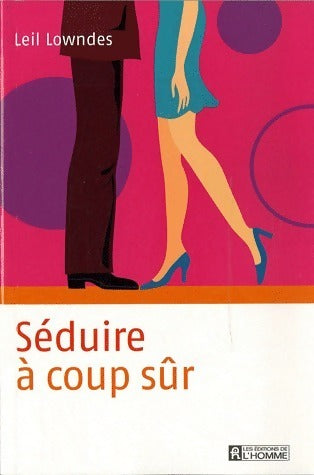 Séduire a coup sur - Leil Lowndes - Livre