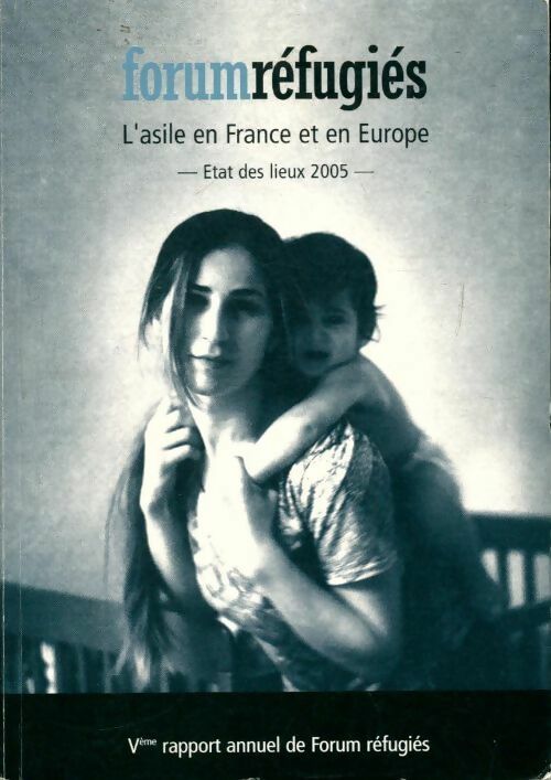 Livrenpoche : Forum réfugiés l'asile en France et en Europe - Collectif - Livre