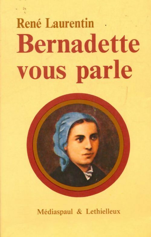 Bernadette vous parle - René Laurentin - Livre