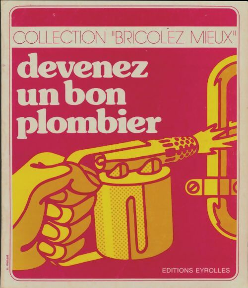Livrenpoche : Devenez un bon plombier - Pierre Auguste - Livre