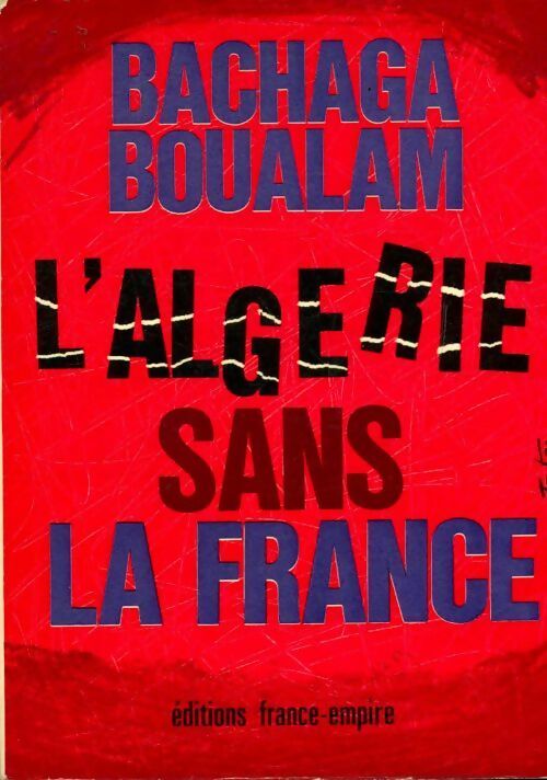 Livrenpoche : L'Algérie sans la France - Bachaga Boualam - Livre