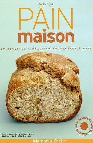 Livrenpoche : Pain maison. 98 recettes à réaliser en machine à pain - Cathy Ytak - Livre