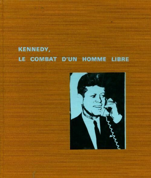 Livrenpoche : Kennedy le combat d un homme libre - Michel Barlow - Livre