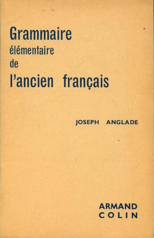 Livrenpoche : Grammaire élémentaire de l'ancien français - Joseph Anglade - Livre
