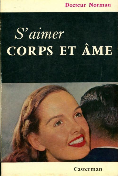 Livrenpoche : S'aimer corps et âme - Docteur Norman - Livre