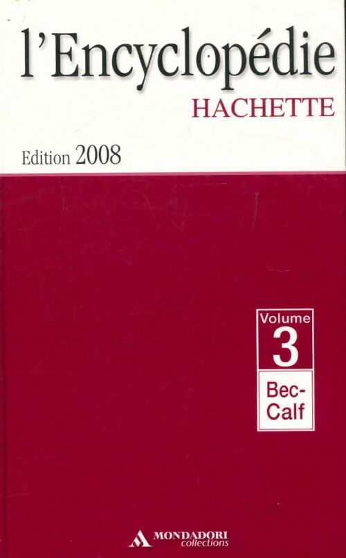 Livrenpoche : L'encyclopédie Hachette Tome III : De Bec à Calf - Collectif - Livre