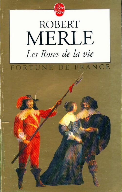 Livrenpoche : Fortune de France Tome IX : Les roses de la vie - Robert Merle - Livre