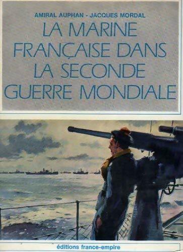 La marine française dans la seconde guerre mondiale - Paul Auphan - Livre