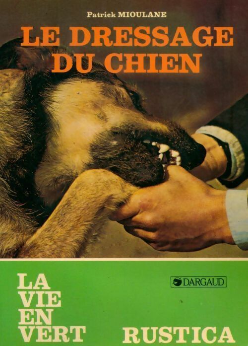 Livrenpoche : Le dressage du chien - Patrick Mioulane - Livre