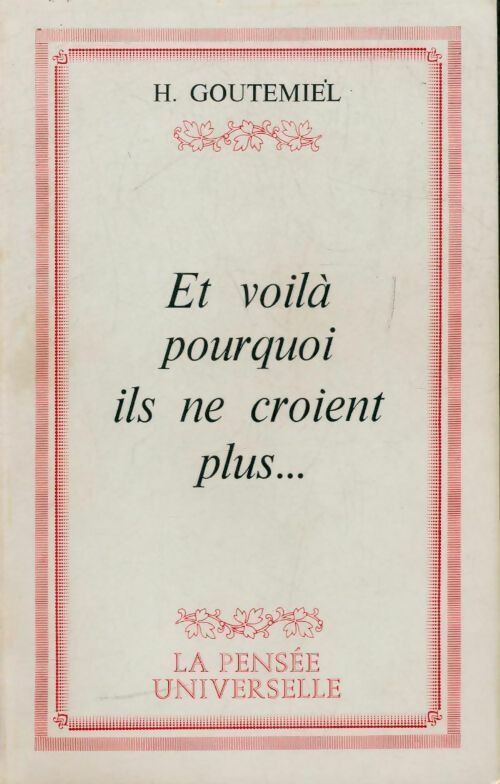 Livrenpoche : Et voilà pourquoi ils ne croient plus - H Goutemiel - Livre