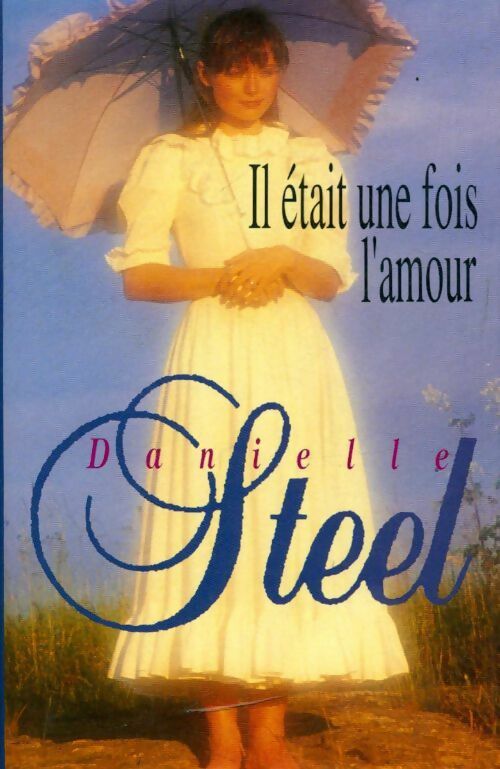 Il était une fois l'amour... - Danielle Steel -  France Loisirs GF - Livre
