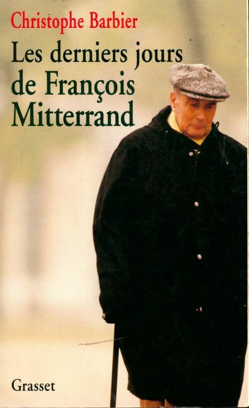 Livrenpoche : Les derniers jours de François Mitterrand - Christophe Barbier - Livre