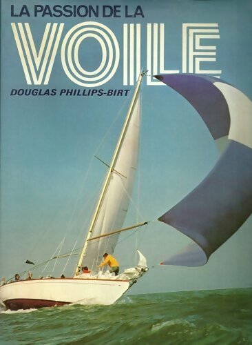 Livrenpoche : La passion de la voile - Douglas Phillips-Birt - Livre