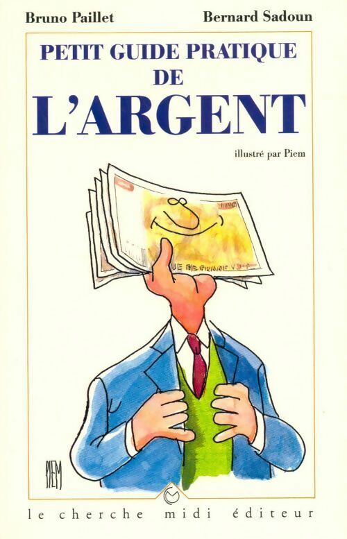 Livrenpoche : Petit guide pratique de l'argent - Bernard Sadoun, Bruno Paillet - Livre