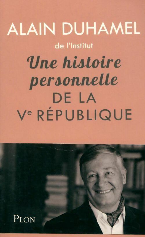 Livrenpoche : Une histoire personnelle de la Ve République - Alain Duhamel - Livre