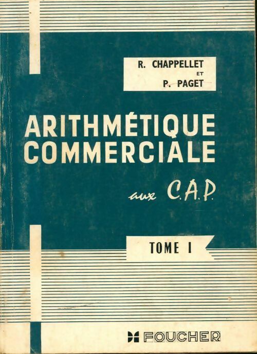 Livrenpoche : Arithmetique commerciale aux CAP Tome I - R. Chapellet - Livre