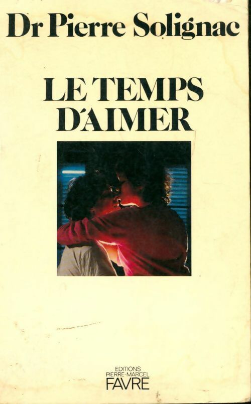 Livrenpoche : Le temps d'aimer - Pierre Dr Solignac - Livre