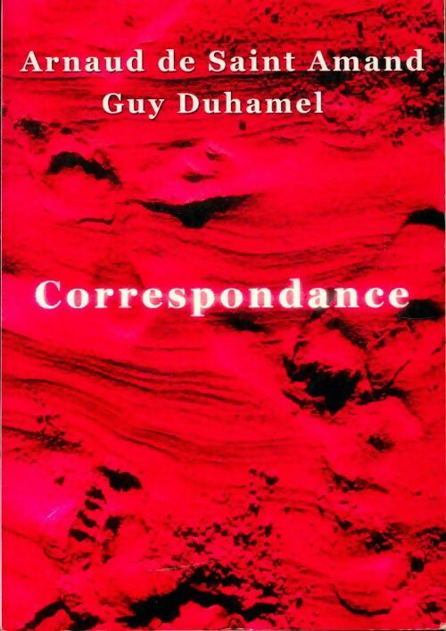 Livrenpoche : Correspondance - Arnaud De Saint-Amand, Guy Duhamel - Livre