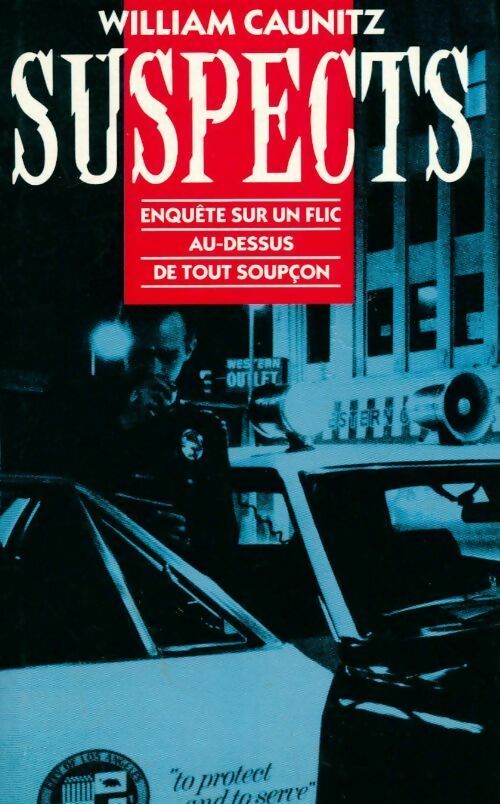 Livrenpoche : Suspects. Enquête sur un flic au-dessus de tout soupçon - William J. Caunitz - Livre