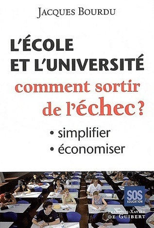 Livrenpoche : L'école et l'université. Comment sortir de l'échec ? - Jacques Bourdu - Livre