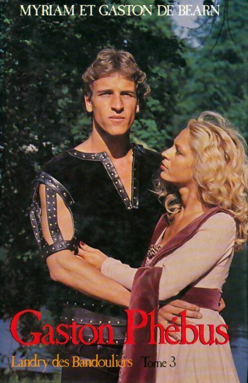 Livrenpoche : Gaston Phébus Tome III : Landry des Bandouliers - Gaston De Béarn, Gaston De Béarn - Livre