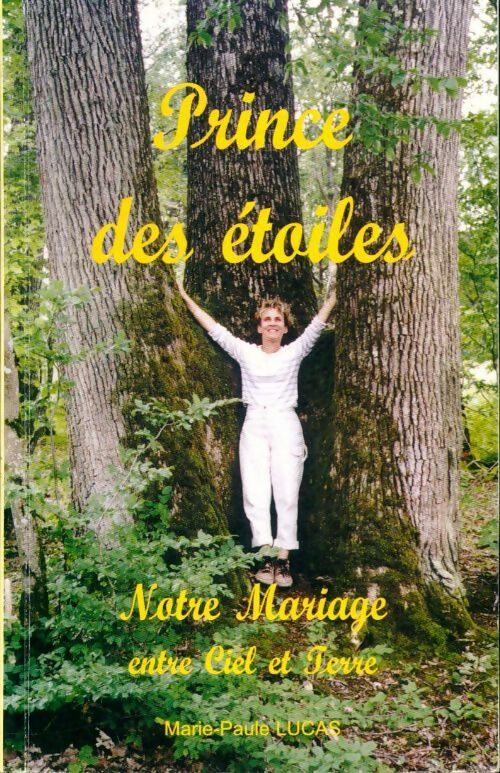 Livrenpoche : Prince des étoiles, notre mariage entre ciel et terre - Marie-Paule Lucas - Livre