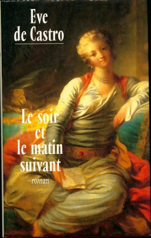 Livrenpoche : Le soir et le matin suivant - Eve De Castro - Livre