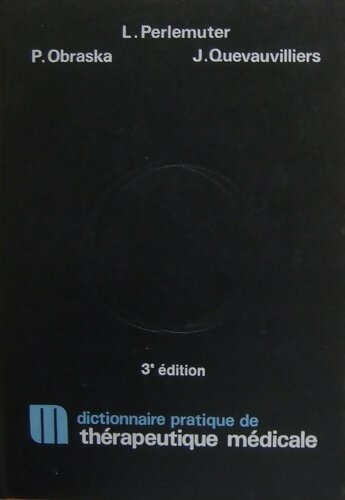 Livrenpoche : Dictionnaire pratique de thérapeutique médicale - Léon Perlemuter - Livre