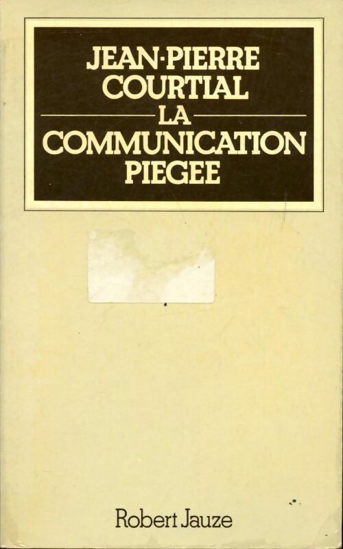Livrenpoche : La communication piégée - Jean-Pierre Courtial - Livre