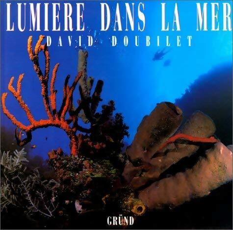 Livrenpoche : Lumière dans la mer - David Doubilet - Livre