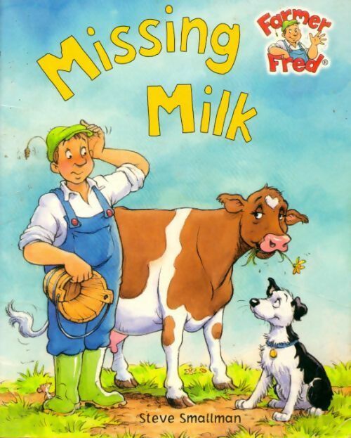 Livrenpoche : Farmer Fred : Missing milk - Steve Smallman - Livre