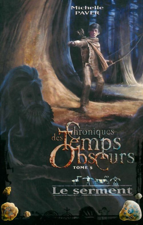 Livrenpoche : Chroniques des temps obscurs tome V : Le serment - Michelle Paver - Livre