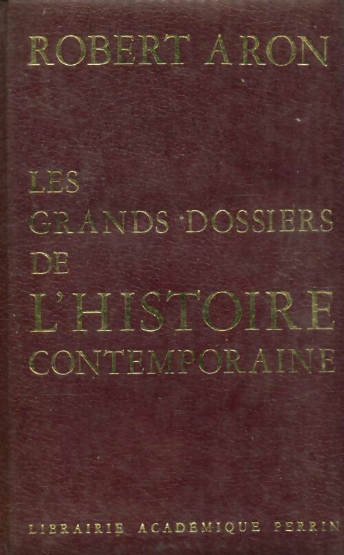 Livrenpoche : Les grands dossiers de l'histoire contemporaine - Robert Aron - Livre