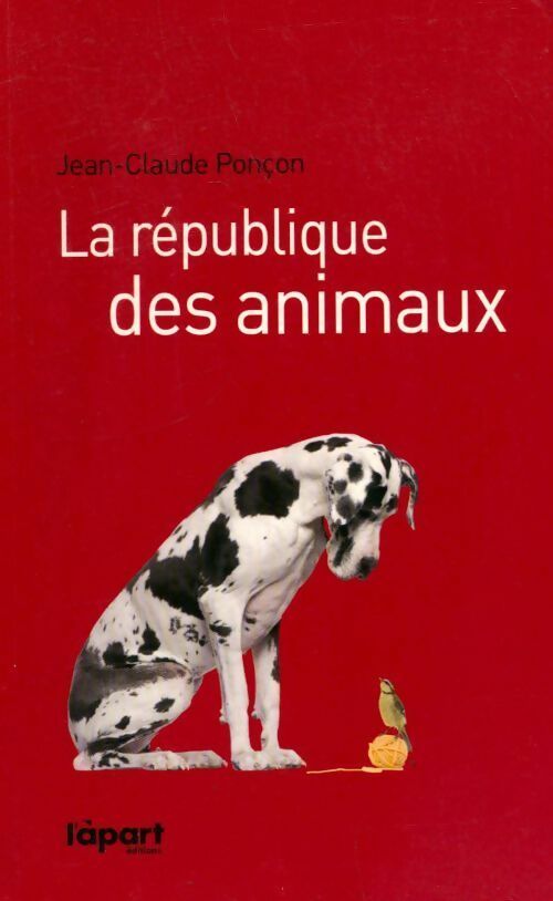 Livrenpoche : La république des animaux - Jean-Claude Ponçon - Livre