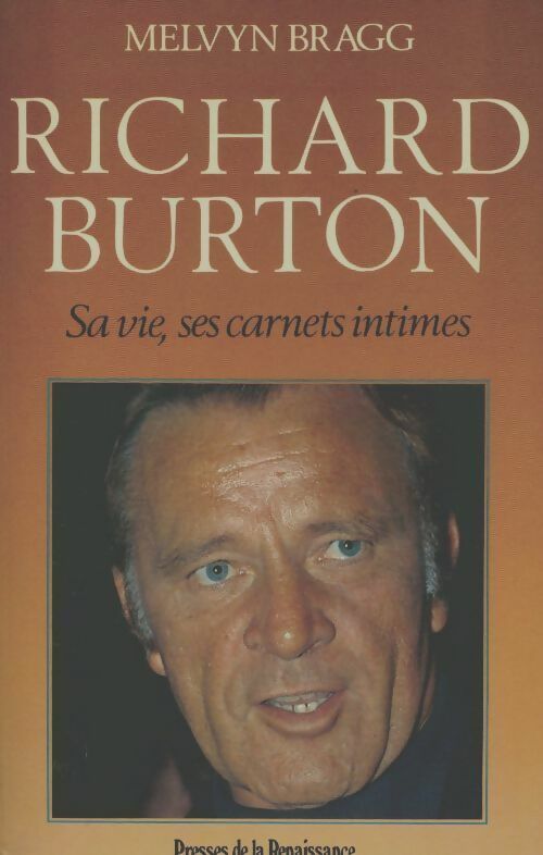 Livrenpoche : Richard Burton. Sa vie, ses carnets intimes - Melvyn Bragg - Livre
