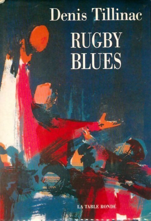 Livrenpoche : Rugby blues - Tillinac D - Livre