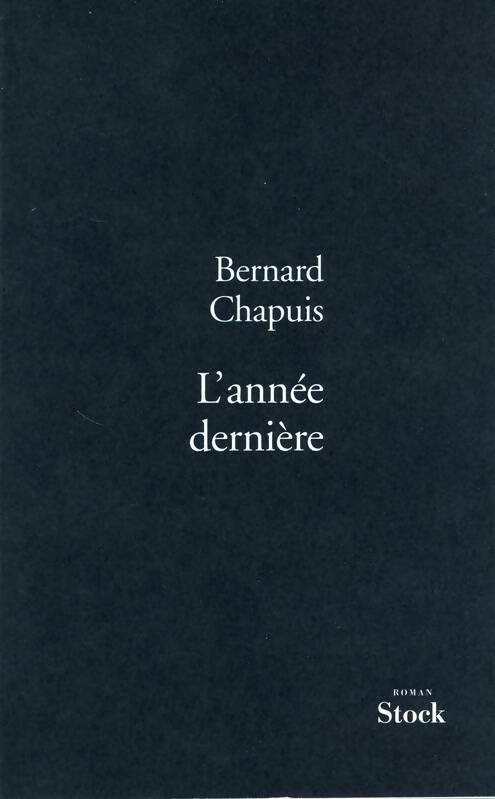 Livrenpoche : L'année dernière - Bernard Chapuis - Livre