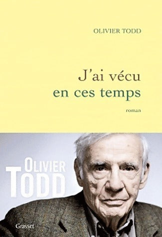 Livrenpoche : J'ai vécu en ces temps - Olivier Todd - Livre