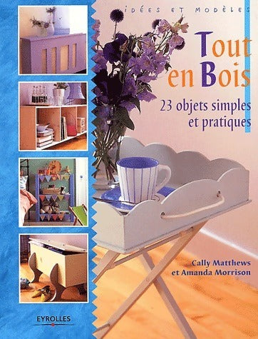 Livrenpoche : Tout en bois. 23 objets simples et pratiques - Cally Matthews - Livre