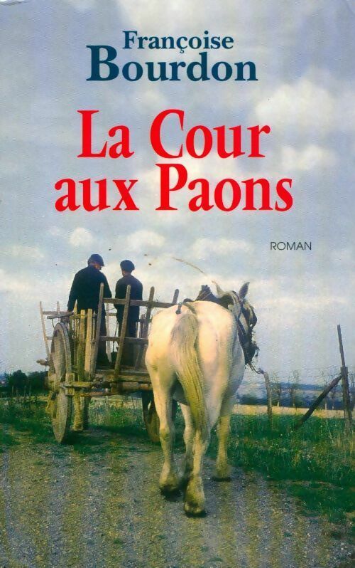 Livrenpoche : La cour aux paons - Françoise Bourdon - Livre