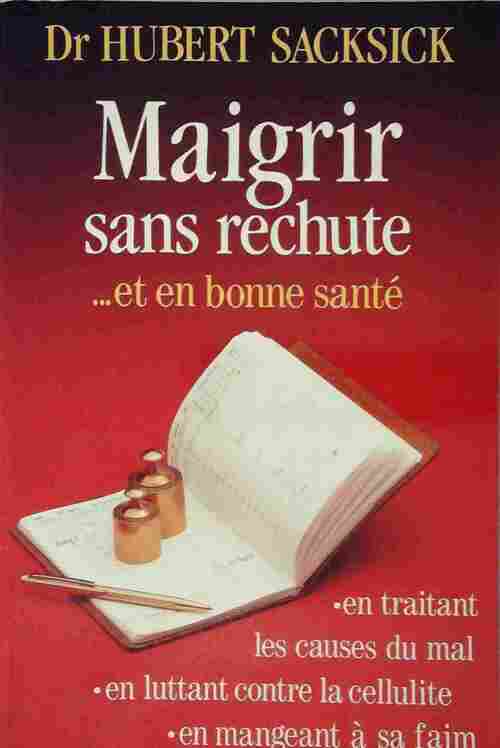 Livrenpoche : Maigrir sans rechute - Dr Hubert Sacksick - Livre