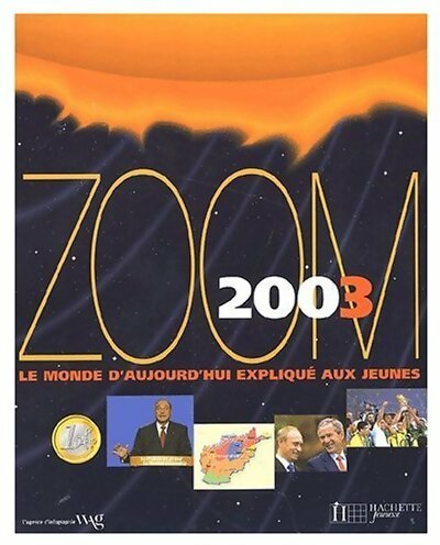 Livrenpoche : Zoom 2003. Le monde d'aujourd'hui expliqué aux jeunes - Collectif - Livre