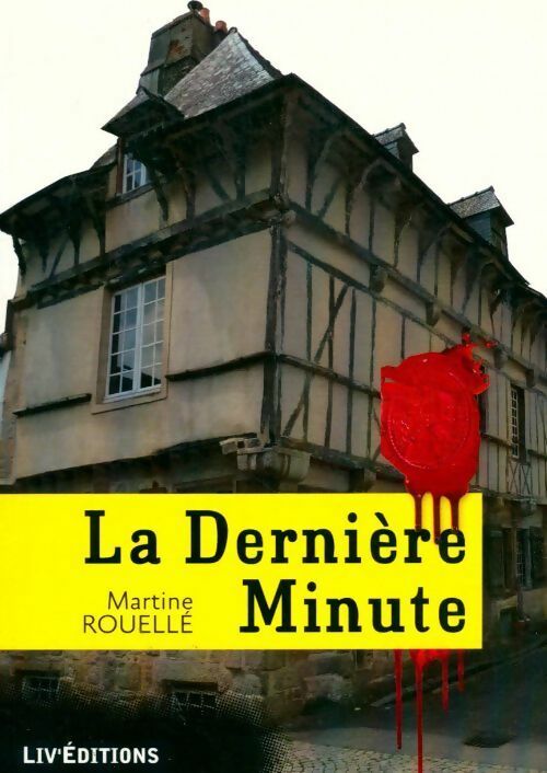 Livrenpoche : La dernière minute - Martine Rouellé - Livre